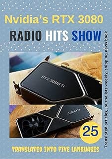 Nvidia RTX 3080 Ti RADIO HITS SHOW BOOK 25: Translated articles, journalists weekly, shipping news book, (RADIO HITS SHOW,) (Italian Edition) 